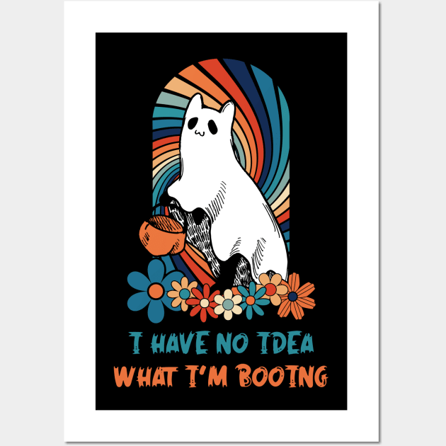 I Have No Idea What I'm Booing - Ghost Cat Wall Art by Fusti